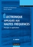 François de Dieuleveult et Olivier Romain - Electronique appliquée aux hautes fréquences - Principes et applications.