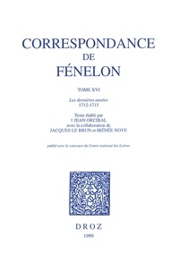 François de Fénelon - Correspondance de Fénelon - Tome 16, Les dernières années 1712-1715.