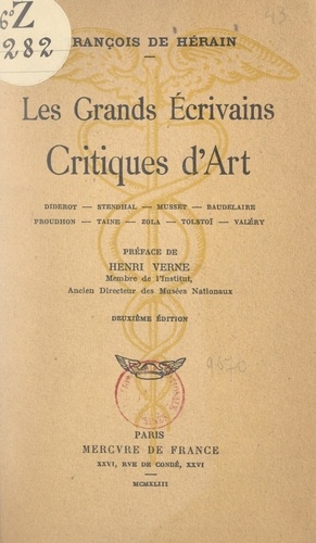 Les grands écrivains critiques d'art. Diderot, Stendhal, Musset, Baudelaire, Proudhon, Taine, Zola, Tolstoï, Valéry