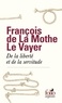 François de La Mothe Le Vayer et Lionel Leforestier - De la liberté et de la servitude.