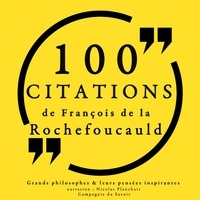 François de La Rochefoucauld et Nicolas Planchais - 100 citations de La Rochefoucauld.