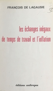 François de Lagausie - Les échanges inégaux de temps de travail et l'inflation.