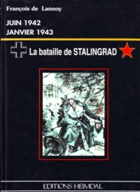 François de Lannoy - La bataille de Stalingrad.