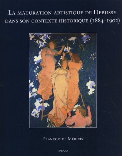 La maturation artistique de Debussy dans son contexte historique (1884-1902)