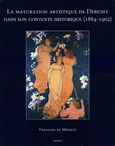 La maturation artistique de Debussy dans son contexte historique (1884-1902)