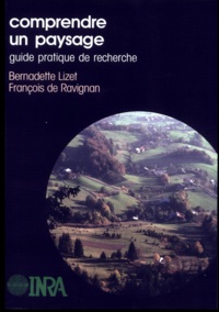 François de Ravignan et Bernadette Lizet - COMPRENDRE UN PAYSAGE. - Guide pratique de recherche.