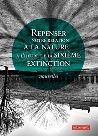 François De Rugy - Repenser notre relation à la nature à l'heure de la sixième extinction - Nouvelles.