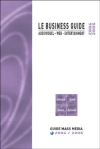 François de Saint-Exupéry - Le Business Guide 2004-2005 - Audiovisuel - Web - Entertainment.