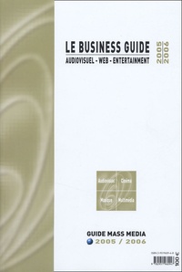 François de Saint-Exupéry - Le Business Guide 2005-2006 - Audiovisuel - Web - Entertainment.