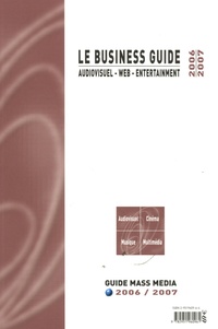 François de Saint-Exupéry - Le Business Guide 2006-2007 - Audiovisuel - Web - Entertainment.