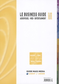 François de Saint-Exupéry - Le Business Guide 2007-2008 - Audiovisuel - Web - Entertainment.