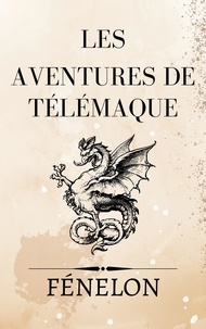 François de Salignac de La Mothe-Fénelon - Les aventures de Télémaque - Tome I.