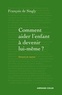 François DE SINGLY - Comment aider l'enfant à devenir lui-même ? - Guide de voyage à l'intention du parent.