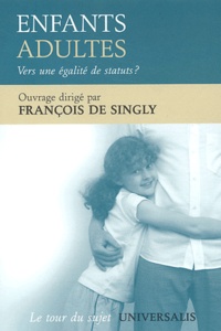 François de Singly et  Collectif - Enfants-adultes - Vers une égalité de statuts ?.