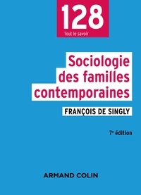 François DE SINGLY - Sociologie des familles contemporaines - 7e éd..