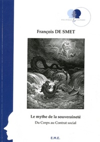 François De Smet - Le mythe de la souveraineté - Du corps au contrat social.