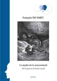 François De Smet - Le mythe de la souveraineté - Du corps au contrat social.