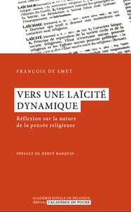 François De Smet - Vers une laïcité dynamique - Réflexion sur la nature de la pensée religieuse.