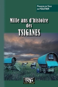 François de Vaux de Foletier - Mille ans d'histoire des Tsiganes.