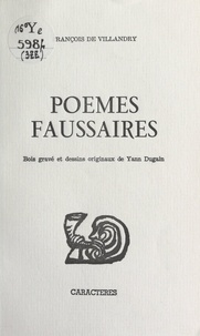 François de Villandry et Yann Dugain - Poèmes faussaires.