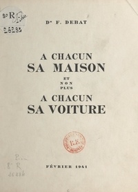 François Debat - À chacun sa maison et non plus à chacun sa voiture.