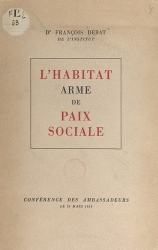 L'habitat, arme de paix sociale. Conférence des ambassadeurs, le 20 mars 1953