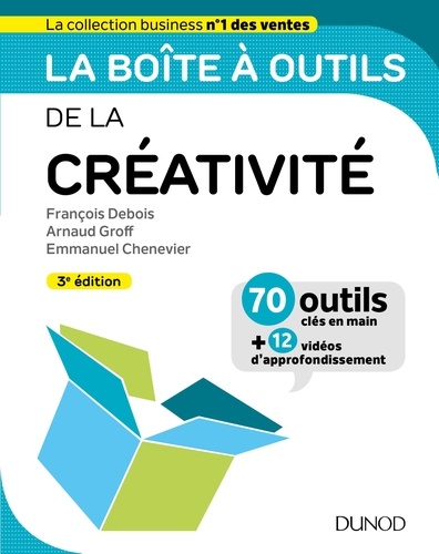 François Debois et Arnaud Groff - La boîte à outils de la créativité - 3ed.