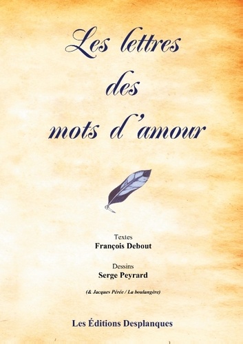 François Debout et Peyrard (dessins) Serge - Les Lettres des Mots d'Amour.