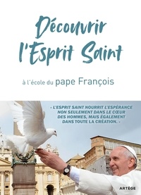  François - Découvrir l'Esprit Saint, à l'école du pape François.