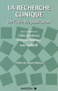 François Delahaye et  Collectif - La Recherche Clinique. De L'Idee A La Publication.