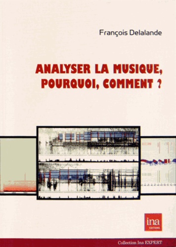 François Delalande - Analyser la musique, pourquoi, comment ?.