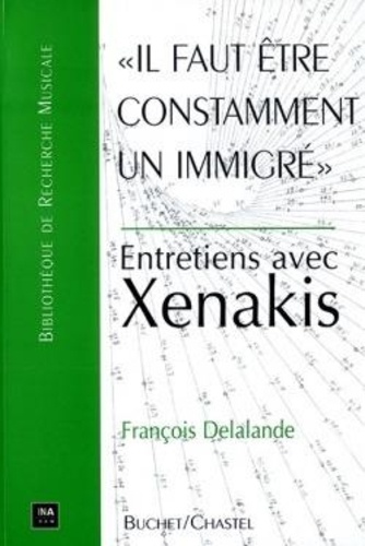 François Delalande - Il faut être constamment un immigré - Entretien avec Xenakis.