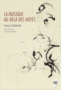 François Delalande - La musique au-delà des notes.