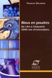 Bleus en poudres - De lArt à lIndustrie, 5000 ans dinnovations.pdf