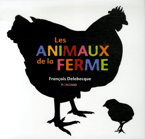 Les animaux de la ferme de François Delebecque - Album - Livre - Decitre
