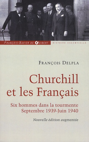 François Delpla - Churchill et les Français - Six hommes dans la tourmente Septembre 1939-Juin 1940.