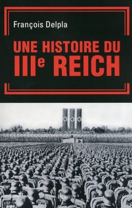 François Delpla - Une histoire du Troisième Reich.