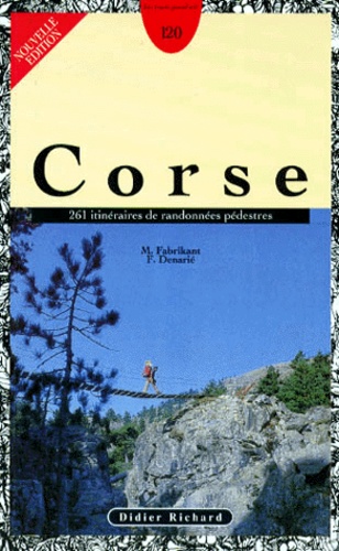 François Denarié et Michel Fabrikant - CORSE. - 261 itinéraires de randonnées pédestres.