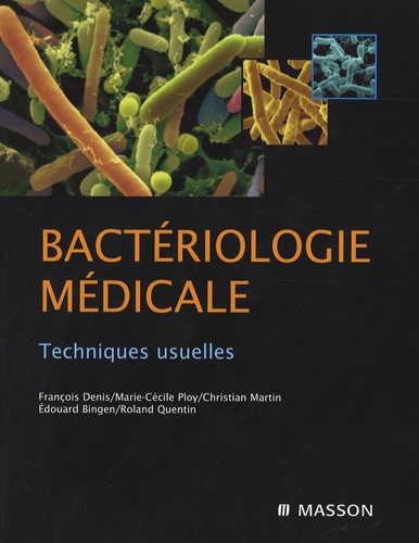 François Denis - Bactériologie médicale - Techniques usuelles.