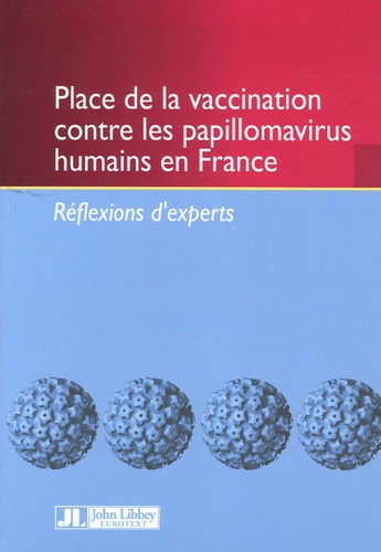 François Denis - Place de la vaccination contre les papillomavirus humains en France - Réflexions d'un groupe d'experts.
