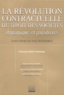 François-Denis Poitrinal - La Revolution Contractuelle Du Droit Des Societes : Dynamique Et Paradoxes. Statuts/Pactes D'Actionnaires.