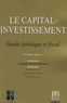 François-Denis Poitrinal - Le capital investissement - Guide juridique et fiscal.