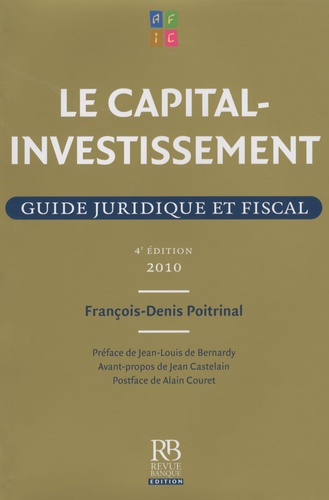 François-Denis Poitrinal - Le capital-investissement - Guide juridique et fiscal.