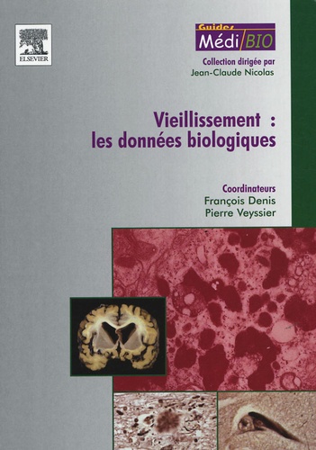 François Denis et Pierre Veyssier - Vieillissement : les données biologiques.