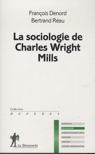 François Denord et Bertrand Réau - La sociologie de Charles Wright Mills.
