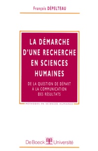 François Dépelteau - La Demarche D'Une Recherche En Sciences Humaines. De La Question De Depart A La Communication Des Resultats.