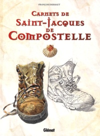 François Dermaut - Carnets de Saint-Jacques de Compostelle - Journal de bord d'une renaissance.