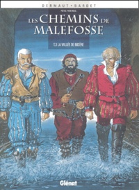 François Dermaut et  Bardet - Les chemins de Malefosse Tome 3 : La vallée de misère.