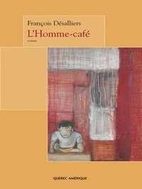 François Désalliers - L homme cafe.