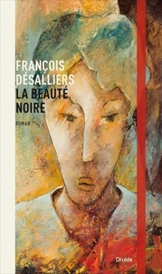 François Désalliers - La beauté noire.